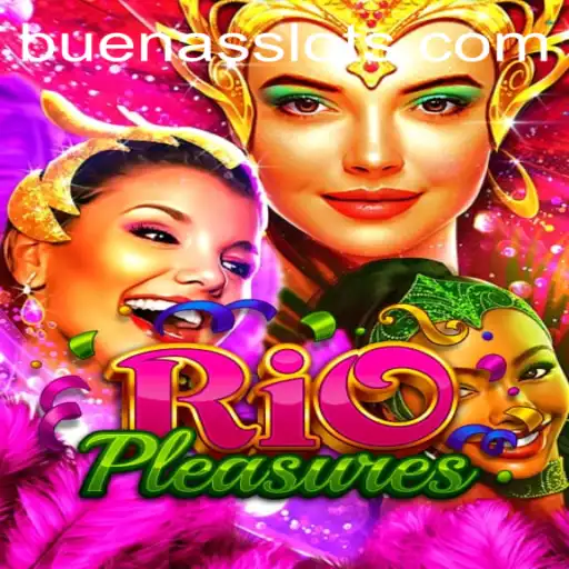Exploring the Vibrant World of RioPleasures: Unveiling BUENAS