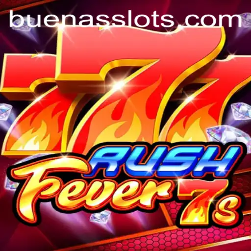 Exploring the Exciting World of 'RushFever7s' and the Power of 'BUENAS' in Gaming